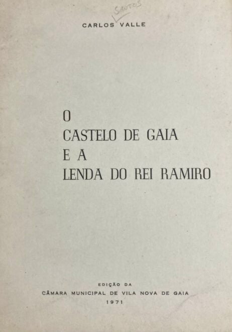 O castelo de Gaia e a lenda do Rei Ramiro
