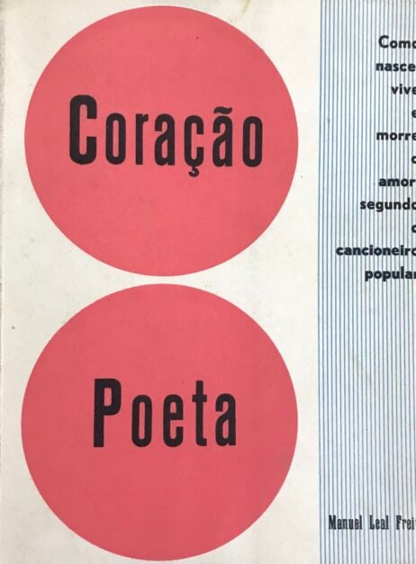 Coração de Poeta (Como nasce, vive e morre o amor, segundo o Cancioneiro Popular)