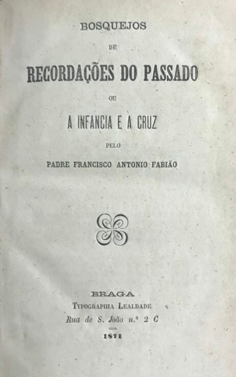 Bosquejos de Recordações do Passado ou a Infancia e a Cruz