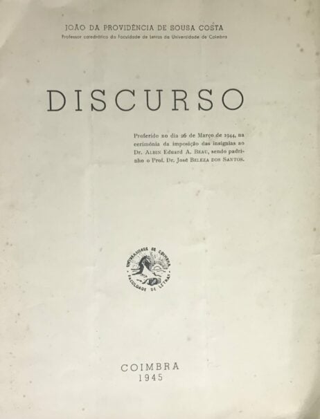 Discurso: Proferido no dia 26 de Março de 1944, na cerimónia da imposição das insígnias ao Dr. Albin A. Eduard Beau, sendo padrinho o Prof. Dr. José Beleza dos Santos