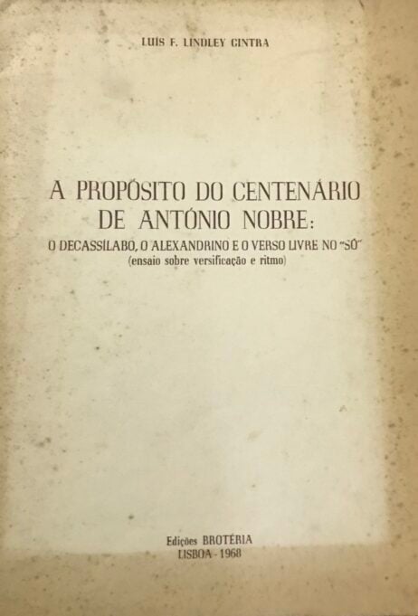A propósito do centenário de António Nobre: O decassílabo, o alexandrino e o verso livre no «Só» (ensaio sobre versificação e ritmo)