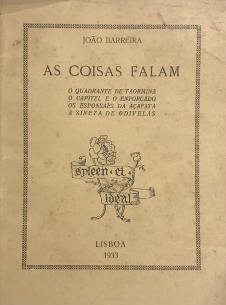 As coisas falam: O quadrante de Taormina: O capitel e o enforcado: Os esponsaes da açafata: A sinêta de Odivelas