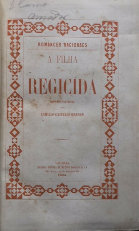 Romances nacionaes: A filha do regicida: Romance historico por...