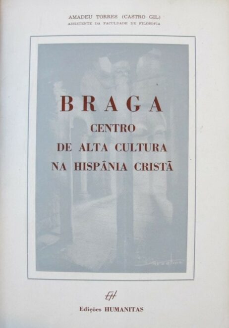 Braga, Centro de Alta Cultura na Hispânia Cristã: A propósito de A Versão Latina do Pascácio de Dume dos «Apophthegmata Patrum» de J. Geraldes Freire
