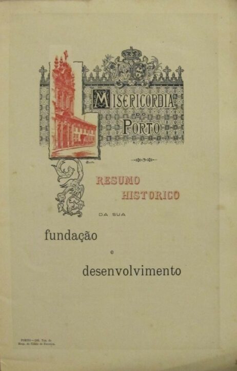 Misericordia do Porto: Resumo historico da sua fundação e desenvolvimento