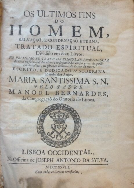 Os ultimos fins do Homem, salvaçaõ e condenaçaõ eterna. Tratado Espiritual, dividido em dous Livros. No Primeiro se trata da singular Providencia de Deos na salvaçaõ das almas, no segundo das causas geraes da perdiçaõ das almas, ou estradas commuas do Reyno da morte
