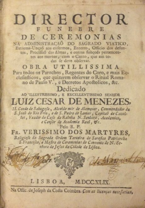 Director Funebre de Ceremonias na administraçaõ do sagrado Viatico, Extrema-Unçaõ aos enfermos, Enterro, Officio dos defuntos, Procissaõ das Almas, e outras funções pertencentes aos mortos, com o Canto, que em todas se deve observar