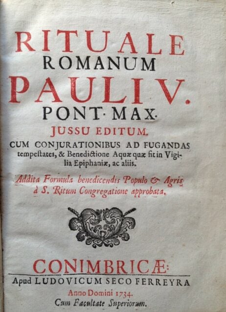 Rituale Romanum Pauli V. Pont. Max. Jussu editum. Cum conjurationibus ad fugandas Templates, & Benedictione Aquae quae fit in Vigilia Epiphaniae, ac aliis
