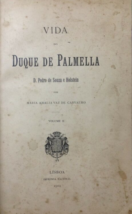 Vida do Duque de Palmella D. Pedro de Souza e Holstein