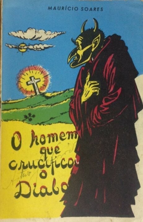 O homem que crucificou o Diabo