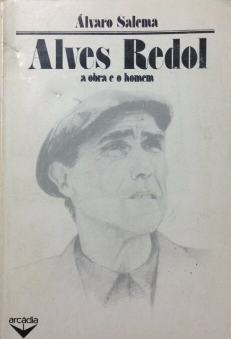 Alves Redol: A obra e o homem