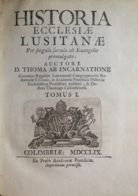 Historia Ecclesiae Lusitanae: Per singula saeculo ab Evangelio promulgato