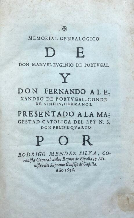 Memorial Genealogico de Don Manuel Eugenio de Portugal y Don Fernando Alexandro de Portugal, Conde de Sindin, Hermanos. Presentado a la Magestad Catolica del Rey N. S. Don Felipe Quarto - Image 2