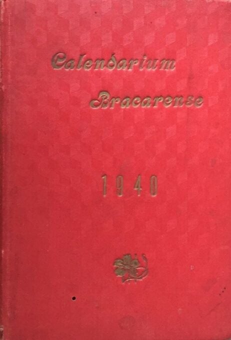 Ordo Divini officii recitandi sacrique peragendi, juxta calendarium Ritus Almae Bracarensis Ecclesiae Anno Domini Bissextili 1940