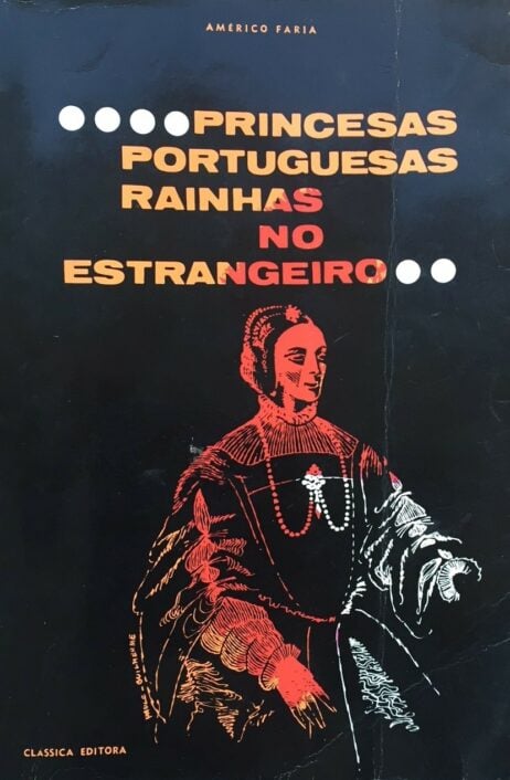 Princesas Portuguesas Rainhas no Estrangeiro