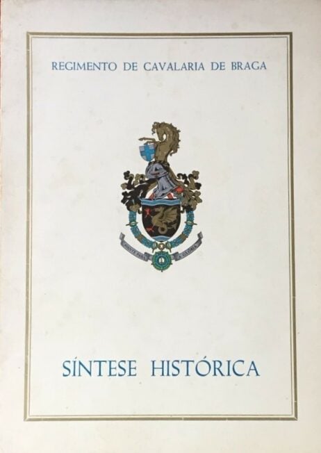 Regimento de Cavalaria de Braga - Síntese Histórica
