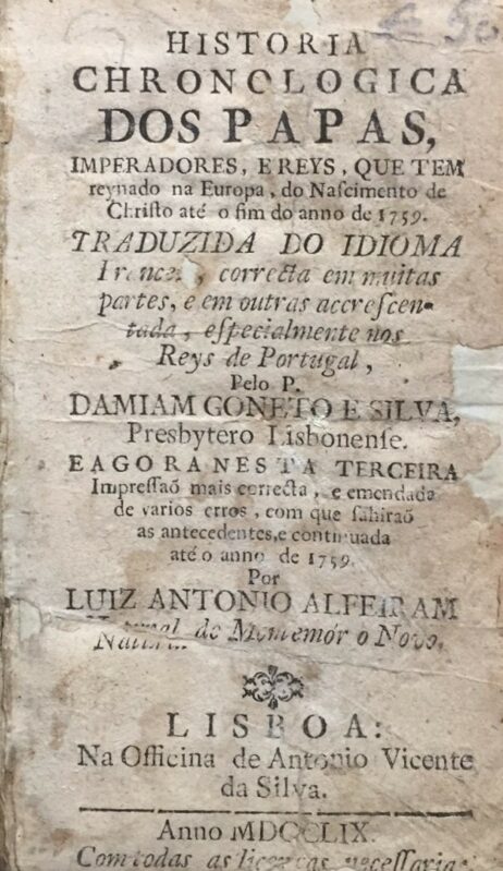 Historia chronologica dos Papas, Imperadores, e Reys que tem reinado na Europa, do Nascimento de Christo até o fim de 1759