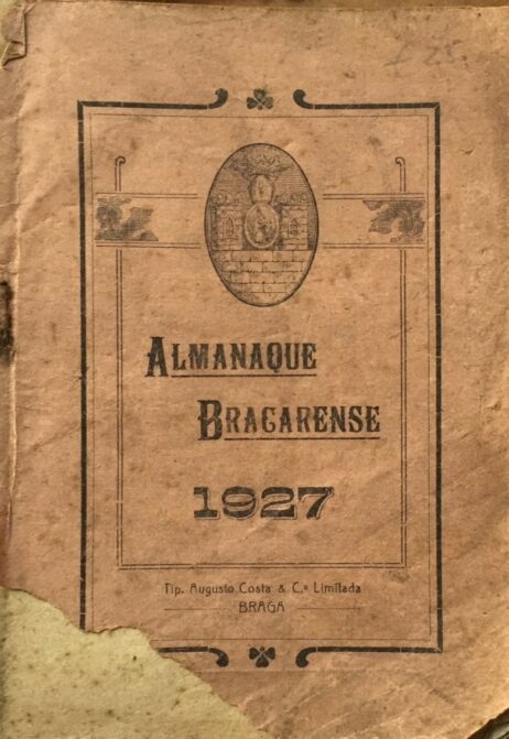 Almanaque Bracarense Eclesiástico e Civil Para o ano de 1927 (3.º depois do bissexto) o qual, por mandado do Ex.mo e Rev.mo Snr. D. Manuel Vieira de Matos, Arcebispo e Senhor de Braga, Primaz das Espanhas coordenou...
