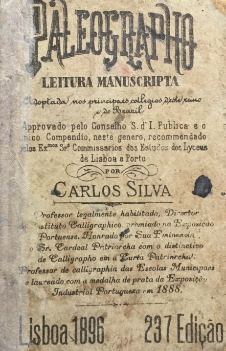 O Paleographo em Escala Calligraphica para apprender Leitura Manuscripta approvado pelo Conselho Superior d'Instrucção publica para uso dos Collegios