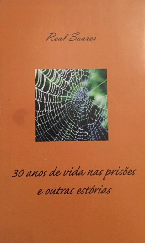 30 anos de vida nas prisões e outras estórias
