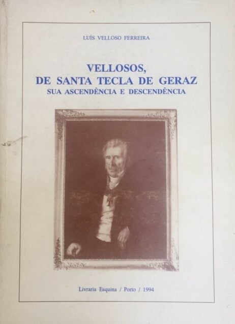 Vellosos de Santa Tecla de Geraz. Sua Ascendência e Descendência