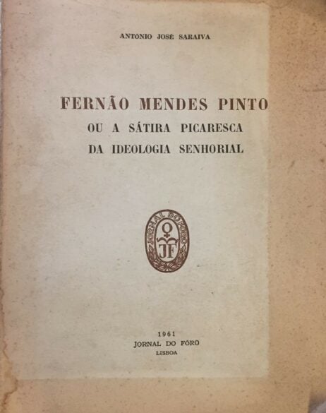 Fernão Mendes Pinto ou a sátira picaresca da ideologia senhorial