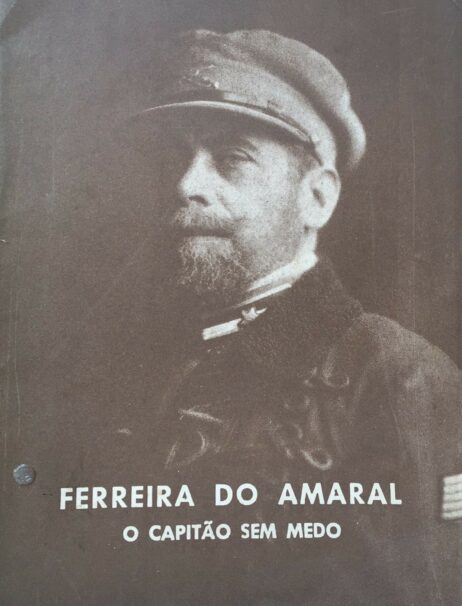 Ferreira do Amaral - O Capitão Sem Medo