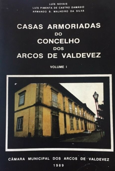 Casas armoriadas do concelho dos Arcos de Valdevez - volume I