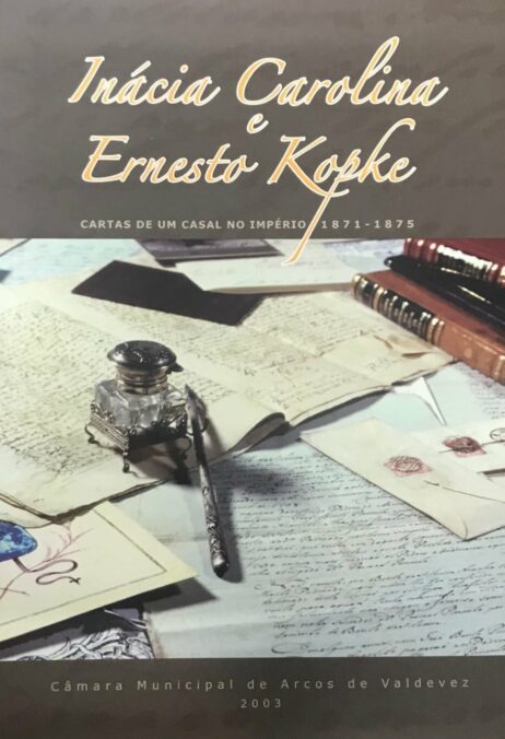 Inácia Carolina e Ernesto Kopke - Cartas de um casal no Império 1871-1875