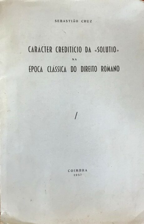 Carácter creditício da «Solutio» na época clássica do Direito Romano