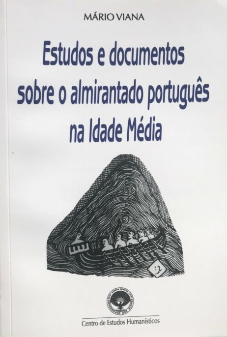 Estudos e documentos sobre o almirantado português na Idade Média