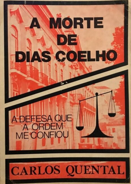 A morte de Dias Coelho - A defesa que a Ordem me confiou