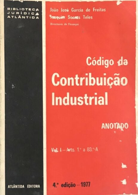 Código da Contribuição Industrial - Anotado - Vol. I - Arts. 1.º a 83.º-A