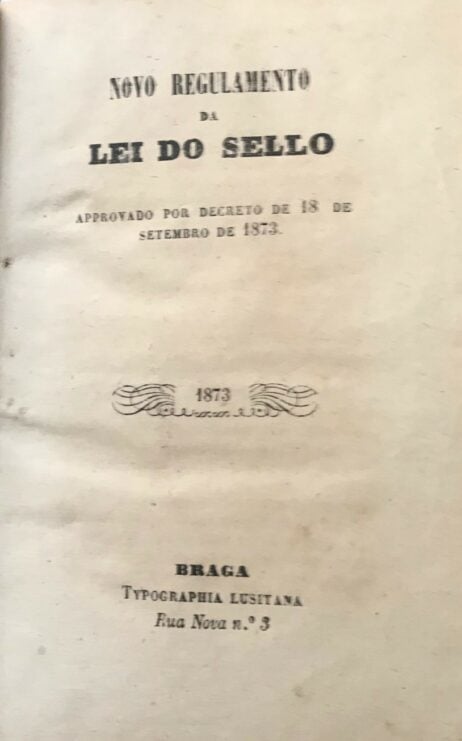 Novo regulamento da Lei do Sello approvado por Decreto de 18 de Setembro de 1873