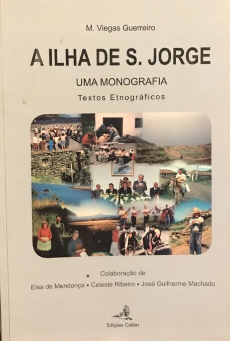 A ilha de S. Jorge: uma monografia - textos etnográficos