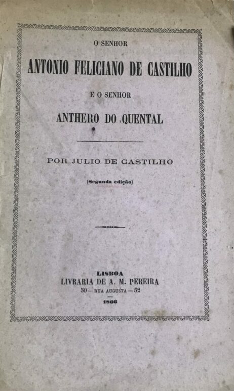 O senhor Antonio Feliciano de Castilho e o senhor Anthero do Quental