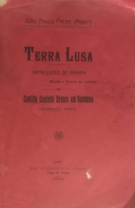 Terra Lusa - Impressões de viagem Minho e Porto de relance - Camillo Castello Branco em Vandoma (Informações Ineditas)