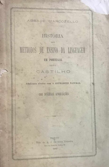 Historia dos Methodos de Ensino da Linguagem em Portugal desde Castilho e Confronto d'estes com o Alphabeto Natural