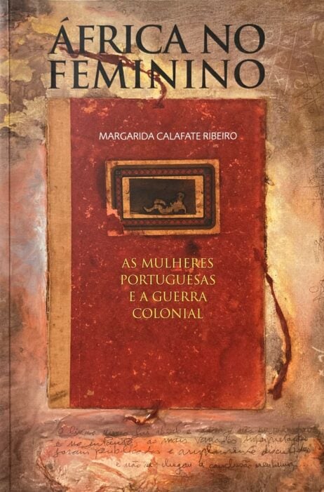 África no Feminino - As Mulheres Portuguesas e a Guerra Colonial