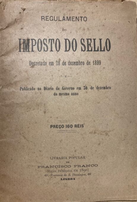 Regulamento do Imposto do Sello decretado em 28 de dezembro de 1899