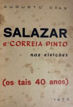 Salazar e Correia Pinto nas eleições (os tais 40 anos)