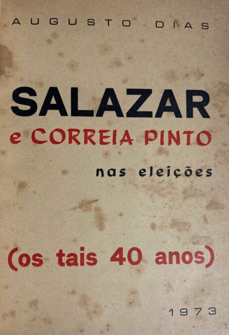 Salazar e Correia Pinto nas eleições (os tais 40 anos)