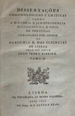 Dissertações chronologicas e criticas sobre a historia e jurisprudencia ecclesisatica e civil de Portugal - Tomo II