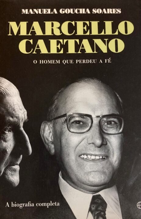 Marcello Caetano - o homem que perdeu a fé