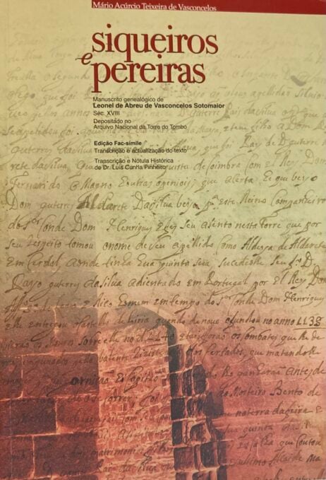 Siqueiros e Pereiras: manuscrito genealógico de Leonel de Abreu de Vasconcelos Sottomaior, séc. XVIII, depositado no Arquivo Nacional da Torre do Tombo