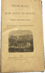 Memorias do Bom Jesus do Monte e Roteiro ou Breve notícia de Braga