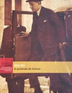 Os anos de Salazar - O que se contava e o que se ocultava durante o Estado Novo - 1 - 1926-1932 - A ascensão de Salazar