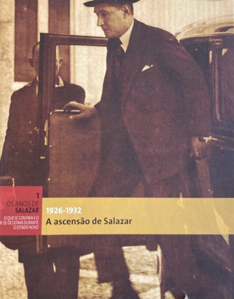 Os anos de Salazar - O que se contava e o que se ocultava durante o Estado Novo - 1 - 1926-1932 - A ascensão de Salazar
