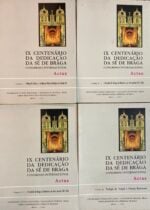 IX Centenário da Dedicação da Sé de Braga - Congresso Internacional - Actas