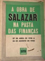 A obra de Salazar na Pasta das Finanças - 27 de Abril de 1928 a 28 de Agosto de 1940